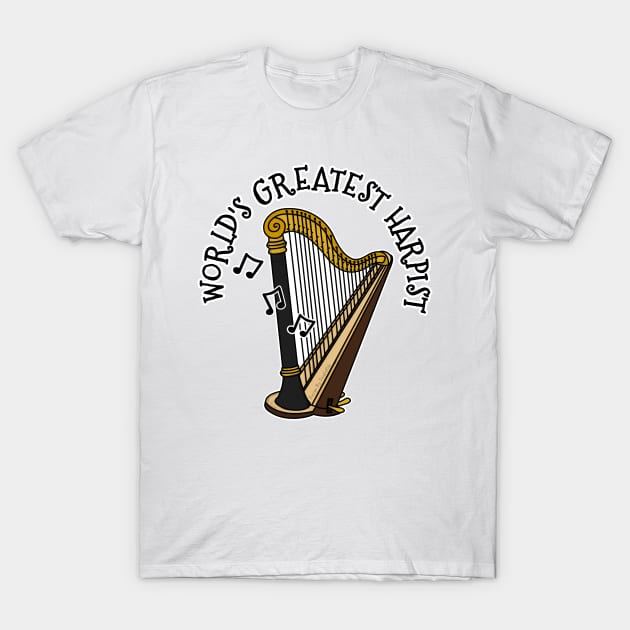 World's Greatest Harpist Harp Player Orchestral Musician T-Shirt by doodlerob